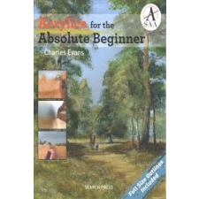 Acrylics for the Absolute Beginner – Charles Evans idegen nyelvű könyv