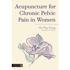  ACUPUNCTURE FOR CHRONIC PELVIC PAIN IN – OOI THYE CHONG idegen nyelvű könyv
