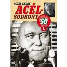 Aczél Endre Acélsodrony - ötvenes évek i. irodalom