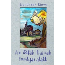 Ad Librum Kft. Az ősfák fiainak lombjai alatt irodalom
