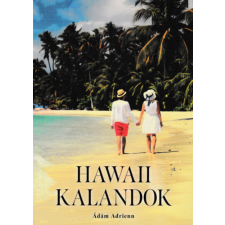 Ádám Andrásné E.V. Hawaii kalandok egyéb könyv