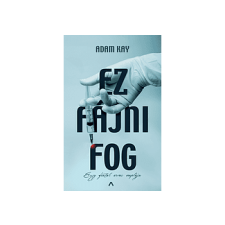 Adam Kay - Ez fájni fog - Egy fiatal orvos naplója irodalom