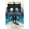 Adam Silvera - Az első, aki meghal a végén