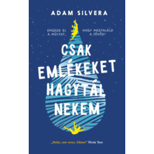 Adam Silvera - Csak emlékeket hagytál nekem gyermek- és ifjúsági könyv
