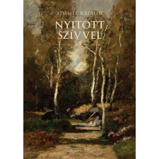 Adamek Katalin - Nyitott szívvel egyéb könyv