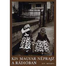 Adamo Books Kis magyar néprajz a Rádióban társadalom- és humántudomány