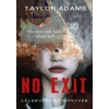 Adams, Taylor No exit