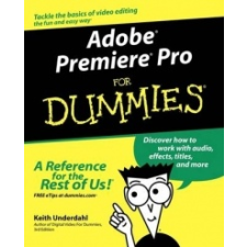  Adobe Premiere Pro For Dummies – Keith Underdahl idegen nyelvű könyv