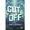 Adrianne Finlay - CUT OFF – Játssz a túlélésért!