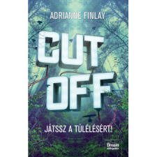 Adrianne Finlay - CUT OFF – Játssz a túlélésért! regény