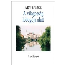 Ady Endre A VILÁGOSSÁG LOBOGÓJA ALATT irodalom