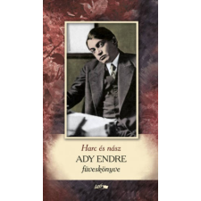 Ady Endre Harc és nász - Ady Endre füveskönyve (Ady Endre) irodalom