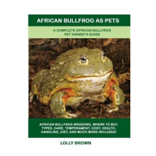  African Bullfrog as Pets – Lolly Brown idegen nyelvű könyv