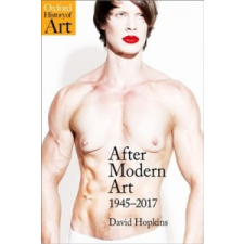  After Modern Art – Hopkins,David (Professor of Art History,University of Glasgow) idegen nyelvű könyv
