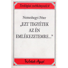 Agapé ,,Ezt tegyétek az én emlékezetemre...'' antikvárium - használt könyv