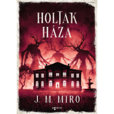 Agave Holtak háza regény