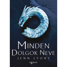 Agave Kiadó Jenn Lyons - Minden Dolgok Neve regény