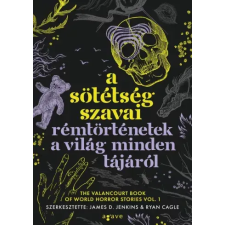 Agave Könyvek A ​sötétség szavai – Rémtörténetek a világ minden tájáról egyéb e-könyv