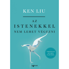 Agave Könyvek Kft AZ ISTENEKKEL NEM LEHET VÉGEZNI regény