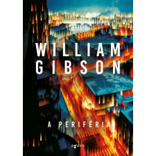 Agave Könyvek Kft William Gibson - A periféria regény