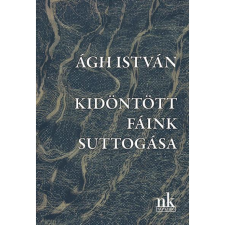 Ágh István Kidöntött fáink suttogása (BK24-213101) regény