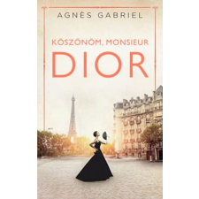Agnès Gabriel - Köszönöm, monsieur Dior egyéb könyv