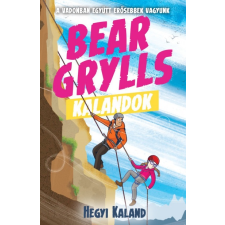 Aión Publishing Bear Grylls Kalandok - Hegyi Kaland - A vadonban együtt erősebbek vagyunk gyermek- és ifjúsági könyv