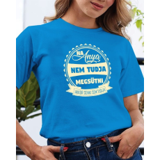  Ajándék anyáknak - Feliratos póló anyának