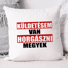  Ajándék horgászoknak - Küldetésem van párna lakástextília