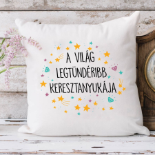 Ajándék keresztanyáknak - Párna a legtündéribb keresztanyának lakástextília