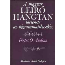 Akadémiai Kiadó A magyar leíró hangtan története az újgrammatikusokig antikvárium - használt könyv