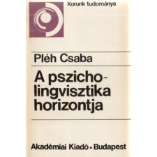 Akadémiai Kiadó A pszicholingvisztika horizontja antikvárium - használt könyv