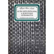 Akadémiai Kiadó Az én szülőföldem, a bukovinai Istensegíts - Gáspár Simon Antal antikvárium - használt könyv