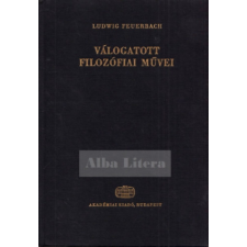 Akadémiai Kiadó Ludwig Feuerbach válogatott filozófiai művei - Ludwig Feuerbach antikvárium - használt könyv