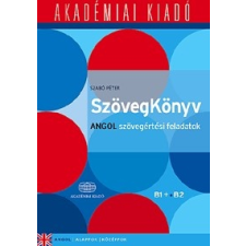 Akadémiai Kiadó Szabó Péter: SzövegKönyv - Angol szövegértési feladatok - B1+-B2 nyelvkönyv, szótár
