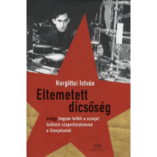 Akadémiai Kiadó Zrt. Eltemetett dicsőség történelem