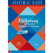 Akadémiai Kiadó Zrt FülSzöveg angol hallás utáni szövegértés feladatok B2 (középfok) + virtuális melléklet nyelvkönyv, szótár