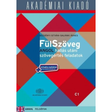 Akadémiai Kiadó Zrt FülSzöveg angol hallás utáni szövegértés feladatok C1 (felsőfok) + virtuális melléklet tankönyv