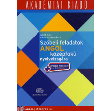Akadémiai Kiadó Zrt. Szóbeli feladatok angol középfokú nyelvvizsgára nyelvkönyv, szótár
