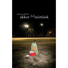 Akkor felnéztünk regény