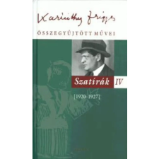 Akkord Kiadó Karinthy Frigyes - Karinthy Frigyes összegyűjtött művei - Szatírák IV. szórakozás