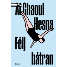 Al Ghaoui Hesna Félj bátran (BK24-211296) társadalom- és humántudomány