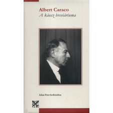Albert Caraco CARACO, ALBERT - A KÁOSZ BREVIÁRIUMA ajándékkönyv