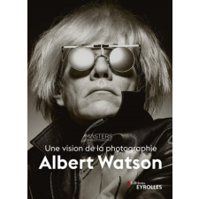  Albert Watson, une vision de la photographie – Watson,Masters of Photography idegen nyelvű könyv