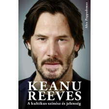 Alex Pappademas - Keanu Reeves - A kultikus színész és jelenség egyéb könyv