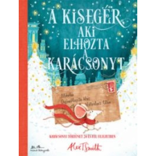 Alex T. Smith A kisegér, aki elhozta a karácsonyt gyermek- és ifjúsági könyv