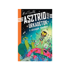  Alex T. Smith - Asztrid és az űrkadétok - A zűrcsigák támadása gyermek- és ifjúsági könyv