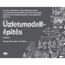 Alexander Osterwalder, Yves Pigneur Üzletimodell-építés kézikönyve (BK24-195092) gazdaság, üzlet