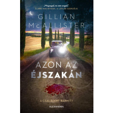 Alexandra Kiadó Azon az éjszakán - A családért bármit? egyéb könyv
