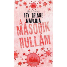 Alexandra Kiadó Egy triage naplója 2. - A második hullám életmód, egészség
